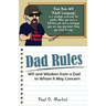 Dad Rules: Wit and Wisdom from a Dad to Whom It May Concern