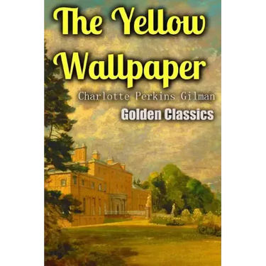 The Yellow Wallpaper
