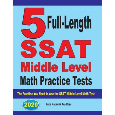 5 Full-Length SSAT Middle Level Math Practice Tests: The Practice You Need to Ace the SSAT Middle Level Math Test
