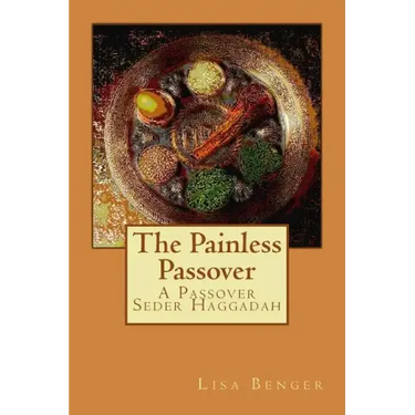 The Painless Passover: A Passover Seder Haggadah