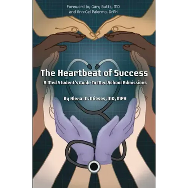 The Heartbeat of Success: A Med Student's Guide to Med School Admissions