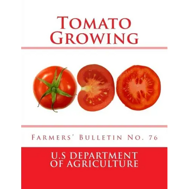 Tomato Growing: Farmers' Bulletin No. 76