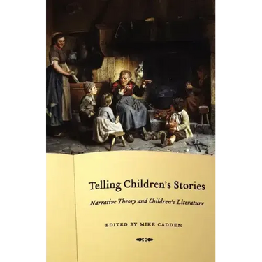 Telling Children's Stories: Narrative Theory and Children's Literature