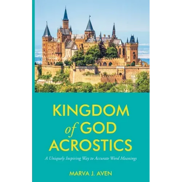 Kingdom of God Acrostics: A Uniquely Inspiring Way to Accurate Word Meanings