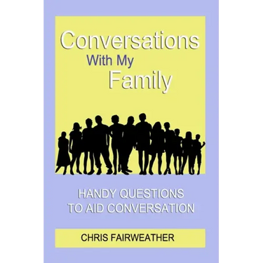Conversations With My Family: Handy Questions to Aid Conversation