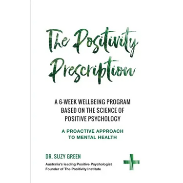 The Positivity Prescription: A six week wellbeing program based on the science of Positive Psychology