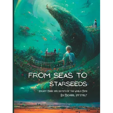 From Seas To Starseeds: Ancient Magic of the Whale Song
