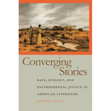 Converging Stories: Race, Ecology, and Environmental Justice in American Literature