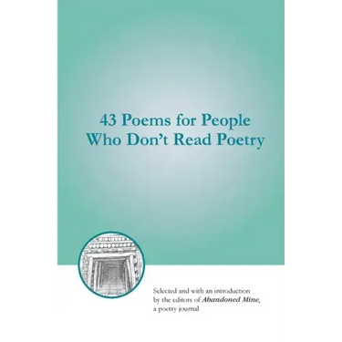 43 Poems for People Who Don't Read Poetry