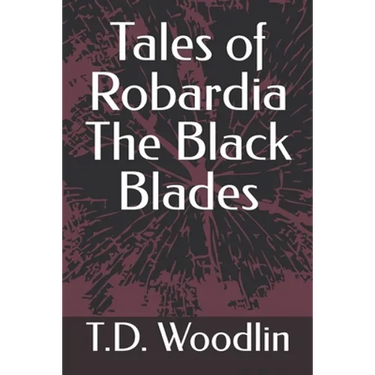 Tales of Robardia The Black Blades