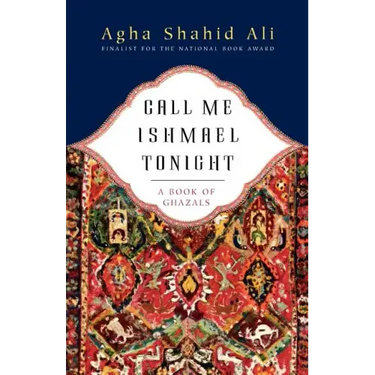 Call Me Ishmael Tonight: A Book of Ghazals