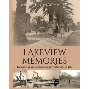 Lakeview Memories: Growing Up in Lakeview in the 1920s, 30s & 40s