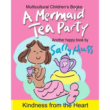 A Mermaid Tea Party: (a Happy Multicultural Book)