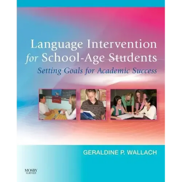 Language Intervention for School-Age Students: Setting Goals for Academic Success