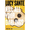 Kill All Your Darlings: Pieces 1990-2005