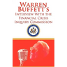 Warren Buffett's Interview With the Financial Crisis Inquiry Commission (FCIC)