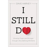 I Still Do: Growing Closer and Stronger Through Life's Defining Moments