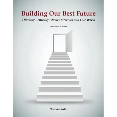 Building Our Best Future: Thinking Critically About Ourselves and Our World