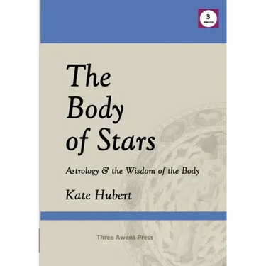 The Body of Stars: Astrology & the Wisdom of the Body