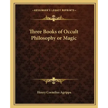 Three Books of Occult Philosophy or Magic