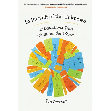 In Pursuit of the Unknown: 17 Equations That Changed the World