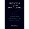 Managing Equity Portfolios: A Behavioral Approach to Improving Skills and Investment Processes