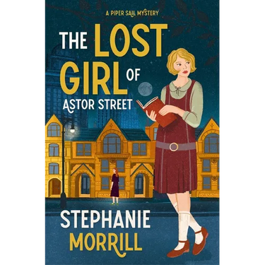 The Lost Girl of Astor Street: A Piper Sail Mystery
