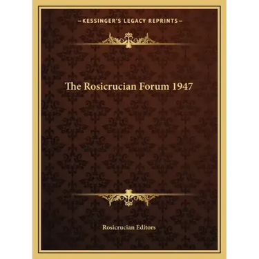 The Rosicrucian Forum 1947