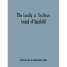 The Family Of Zaccheus Gould Of Topsfield