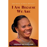 I Am Because We Are: The Story of Dora Akunyili