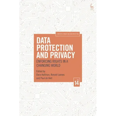 Data Protection and Privacy, Volume 14: Enforcing Rights in a Changing World