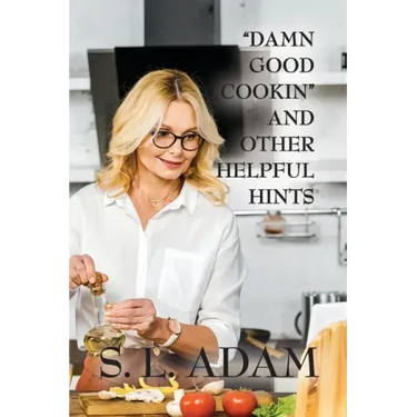 "Damn Good Cookin" and Other Helpful Hints
