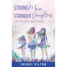 Strong Mom Stronger Daughters: Live Life with Grit & Grace