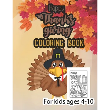 Happy thanksgiving coloring book for kids ages 4-10: Thanksgiving Coloring Book for Kids, children, Toddlers and Preschoolers, a Collection of 50 Uniq