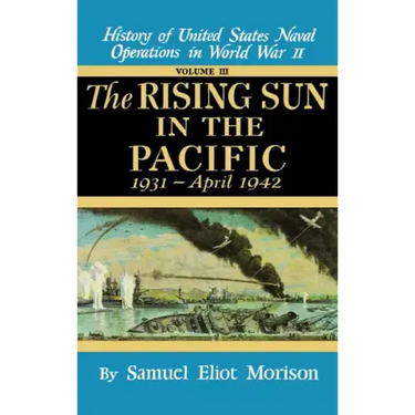 Rising Sun in the Pacific: 1931 - April 1942 - Volume 3