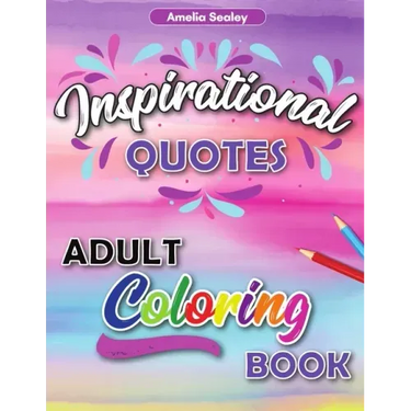 Motivational Adult Coloring Book: Inspirational Coloring Book for Adults