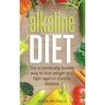 Alkaline Diet: The Scientifically Proven Way to Lose Weight and Fight Against Chronic Disease