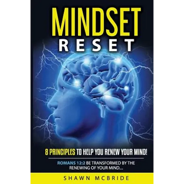 Mindset Reset: Eight Principles To Help You Renew Your Mind