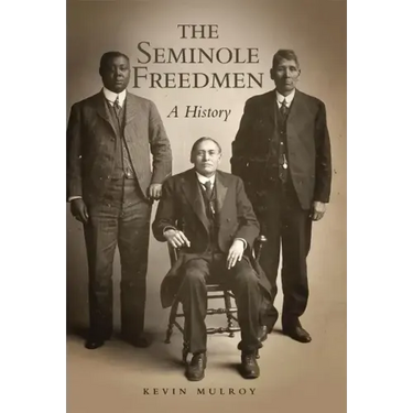 The Seminole Freedmen: A Historyvolume 2