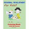 Personal Development for Kids!!: Coloring Book with Life Lessons