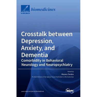 Crosstalk between Depression, Anxiety, and Dementia: Comorbidity in Behavioral Neurology and Neuropsychiatry