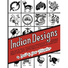 Indian Designs: For Use as Quilt Patterns, Needlepoint, Applique, Machine and Hand Embroidery, Clothing, Trapunto, Fabric Painting, Crafts Projects an
