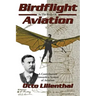 Birdflight as the Basis of Aviation: A Contribution Towards a System of Aviation