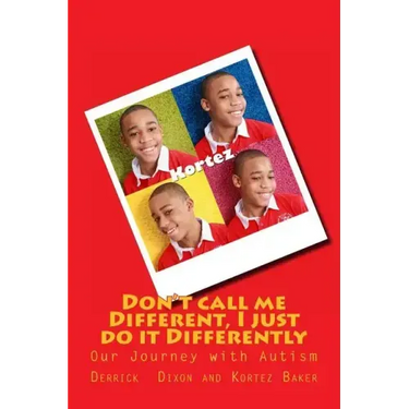 Don't call me Different, I just do it Differently: Our Journey with Autism
