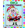 Big Christmas Dot Markers Activity Book: Big Guided Dots - Preschool Kindergarten Activities - Do a Dot Page a Day - Christmas Gift for Kids