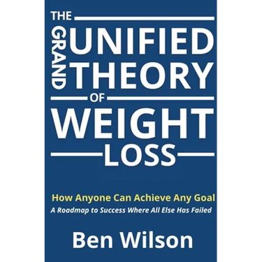 The Grand Unified Theory of Weight Loss