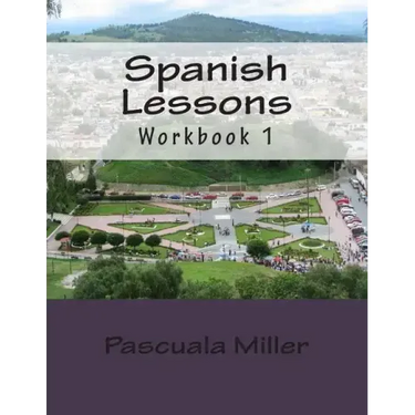 Spanish Lessons: Workbook 1