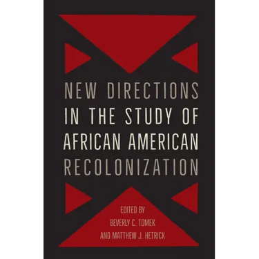 New Directions in the Study of African American Recolonization