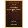 Healing And Regeneration Through Music