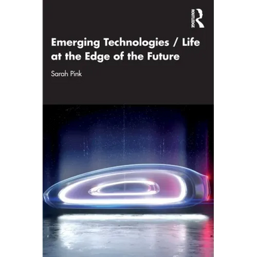 Emerging Technologies / Life at the Edge of the Future